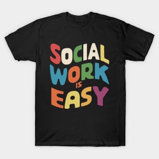 Social Work Is Easy, Social Worker T-Shirt